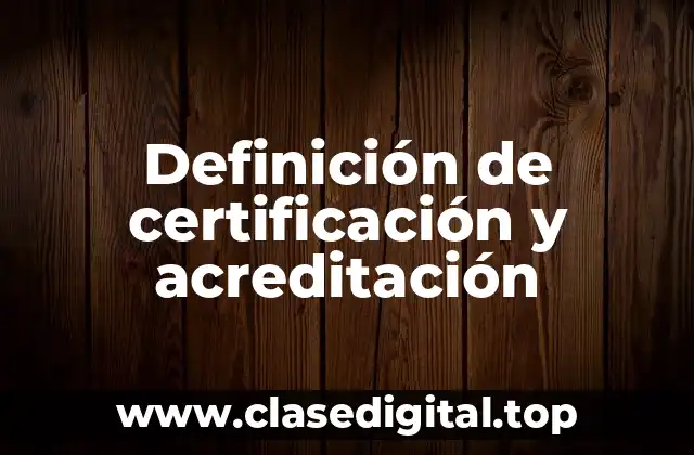 Ejemplos de certificación y acreditación