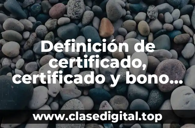 Definición de certificado, certificado y bono de prenda
