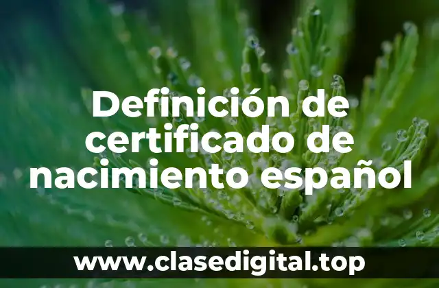 Definición de certificado de nacimiento español