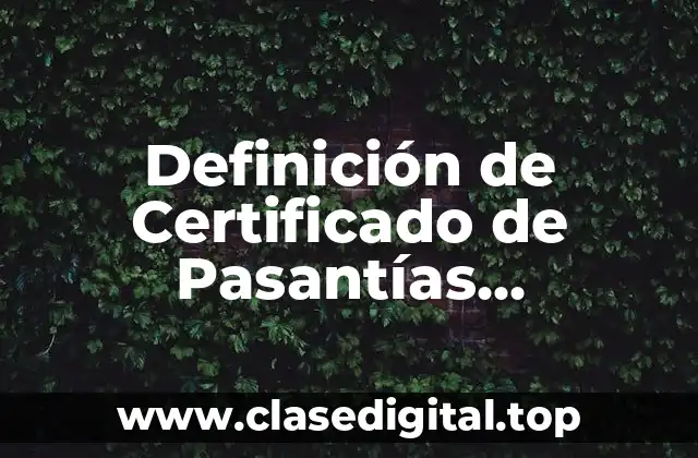 Definición de Certificado de Pasantías Estudiantiles
