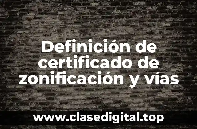 Definición de certificado de zonificación y vías
