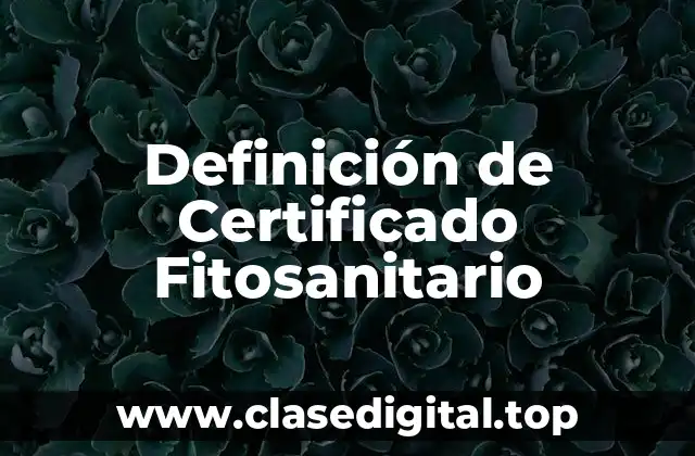 Definición de Certificado Fitosanitario