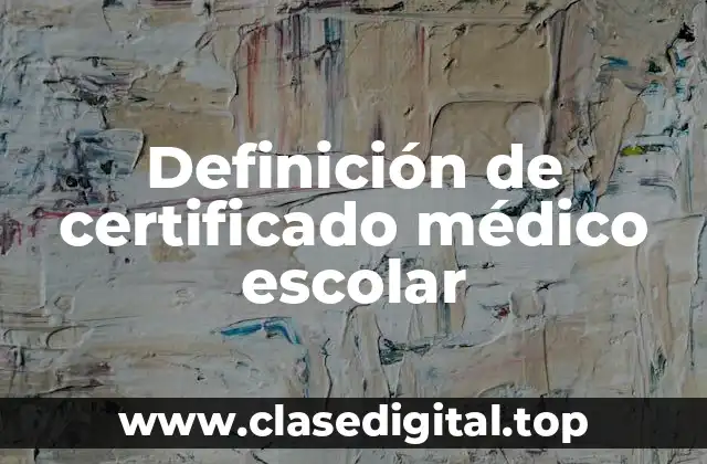 Definición de certificado médico escolar