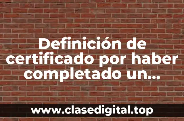Definición de certificado por haber completado un curso