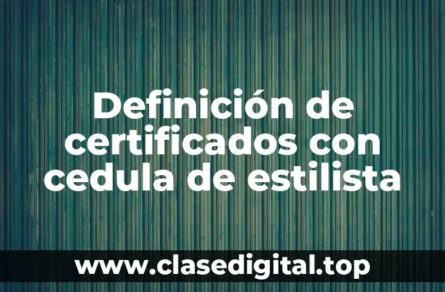 Ejemplos de certificados con cedula de estilista