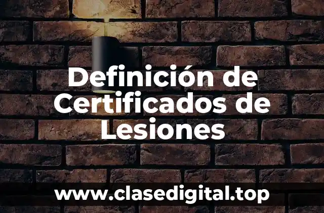 Definición de Certificados de Lesiones