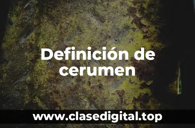 Definición de cerumen