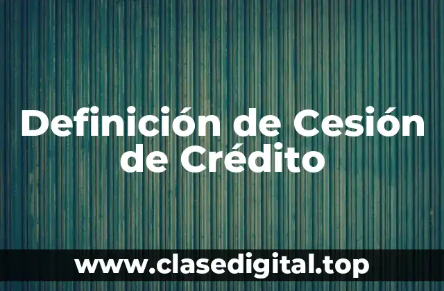 Definición de Cesión de Crédito