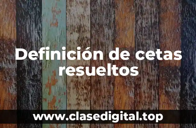 Ejemplos de cetas resueltos