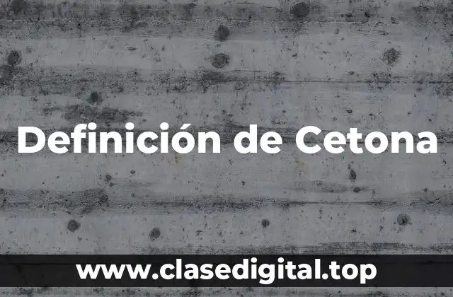 Definición de Cetona