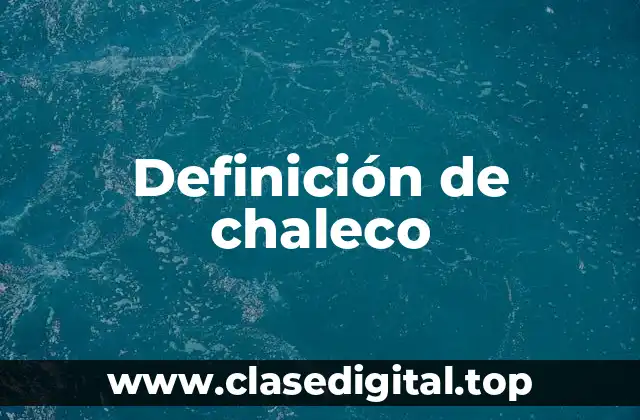 Definición de chaleco