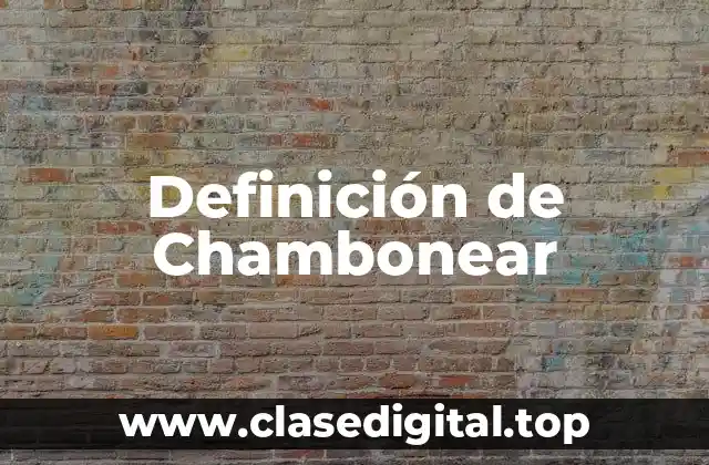 Definición de Chambonear