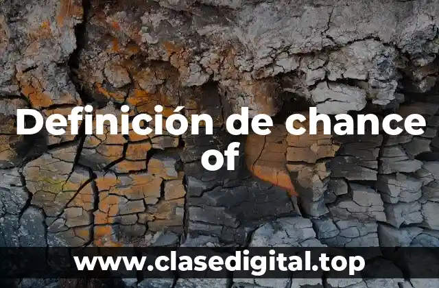 Definición de chance of