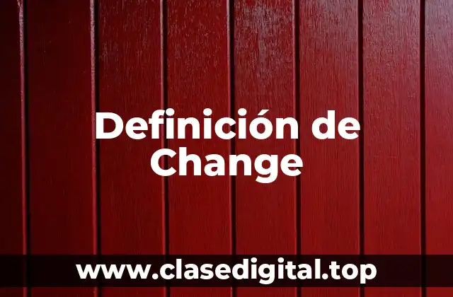Definición de Change