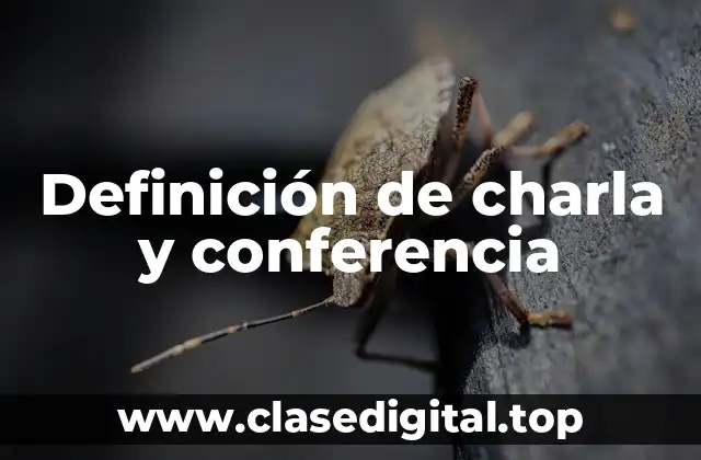 Definición de charla y conferencia