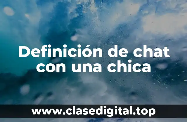 Definición de chat con una chica