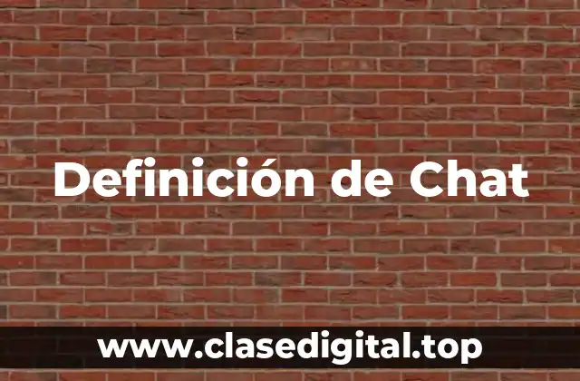 Definición de Chat