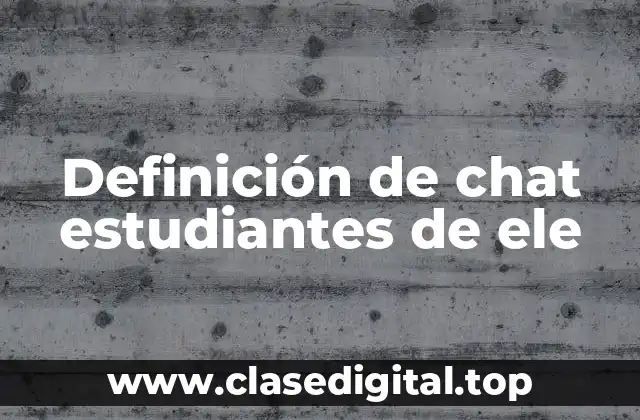 Definición de chat estudiantes de ele