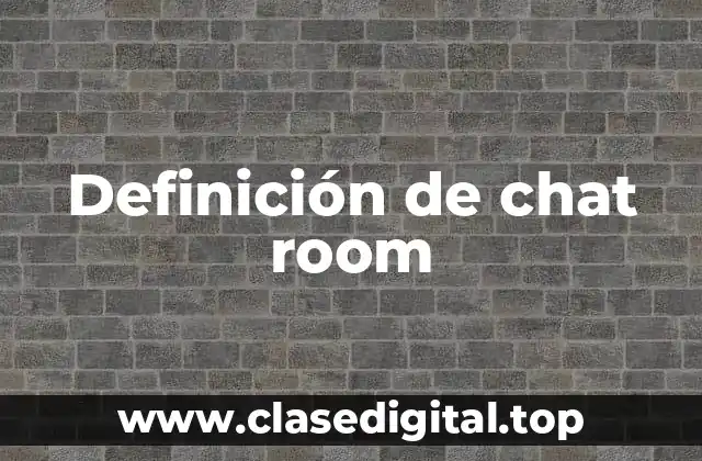 Definición de chat room