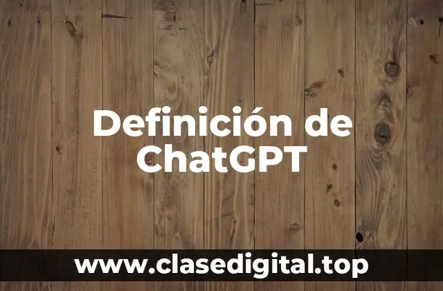 Definición de ChatGPT