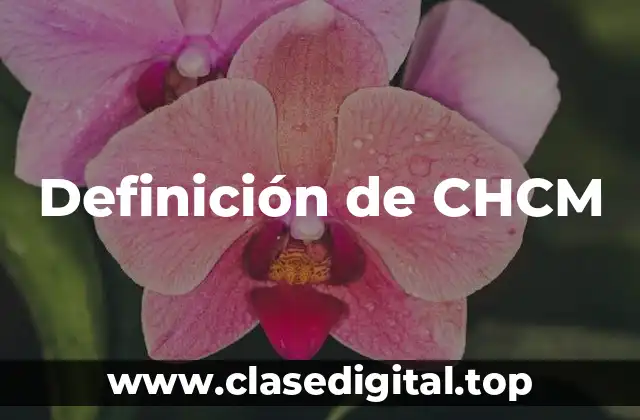 Definición de CHCM