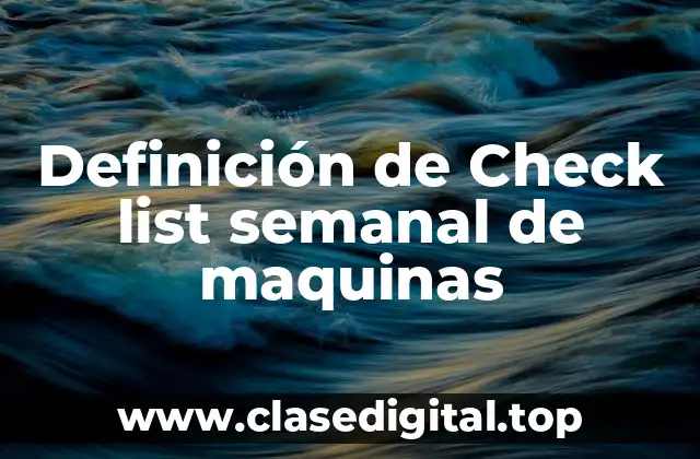 Ejemplos de Check list semanal de maquinas