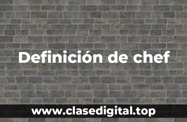 Definición de chef