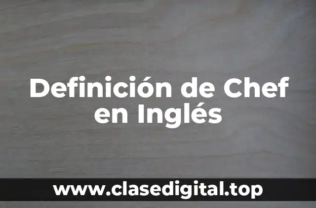 Definición de Chef en Inglés