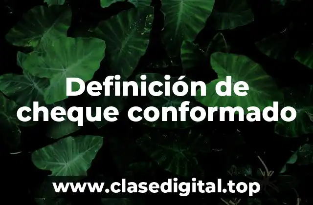 Ejemplos de cheque conformado