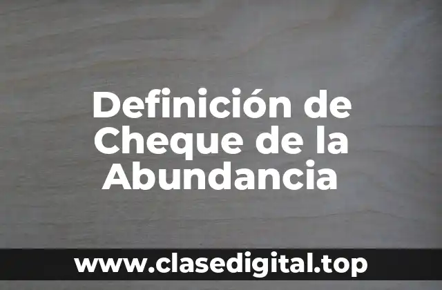 Definición de Cheque de la Abundancia