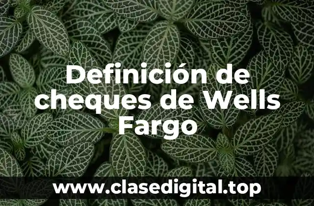 Ejemplos de cheques de Wells Fargo