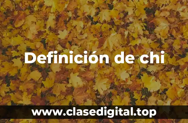 Definición de chi
