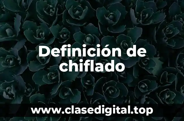 Definición de chiflado