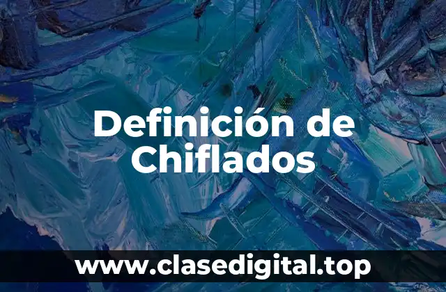 Definición de Chiflados