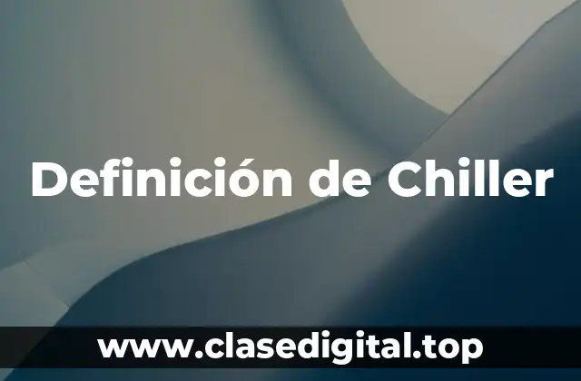 Definición de Chiller
