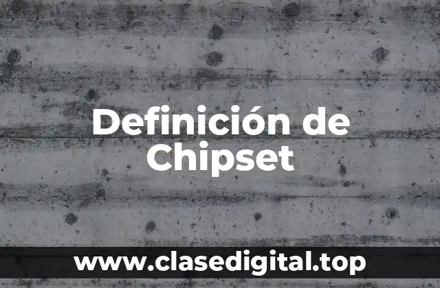 Definición de Chipset