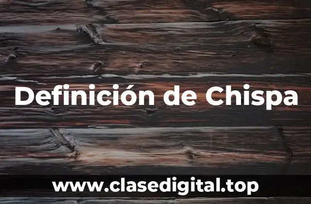 Definición de Chispa