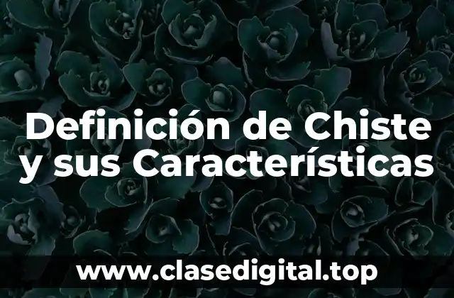 Definición de Chiste y sus Características