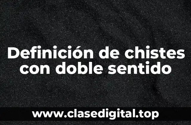 Ejemplos de chistes con doble sentido