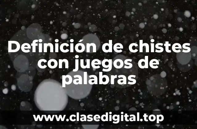Ejemplos de chistes con juegos de palabras