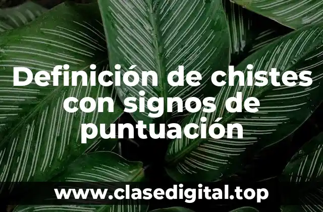 Definición de chistes con signos de puntuación