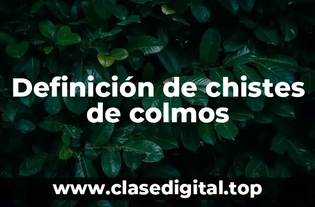 Definición de chistes de colmos