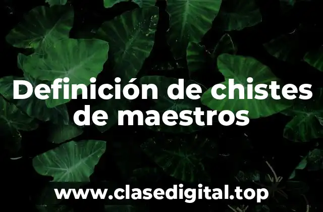 Definición de chistes de maestros