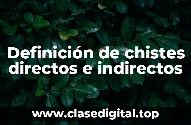 Definición de chistes directos e indirectos