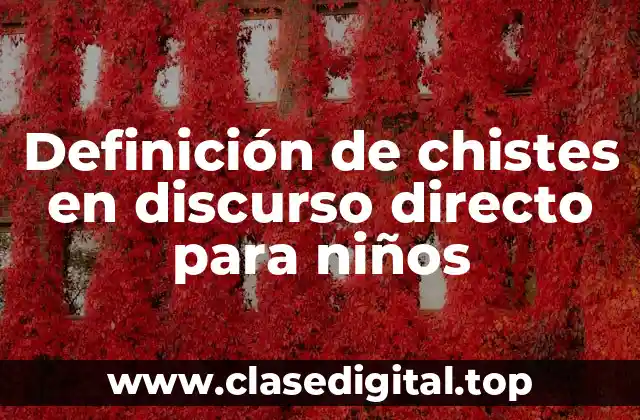 Definición de chistes en discurso directo para niños