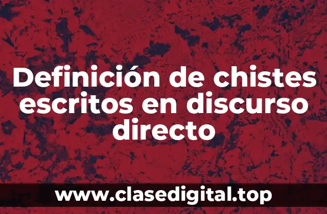 Definición de chistes escritos en discurso directo
