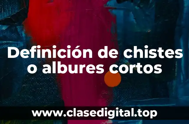 Definición de chistes o albures cortos