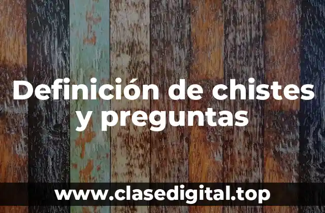 Definición de chistes y preguntas