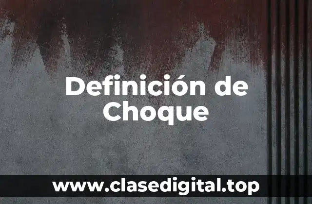 Definición de Choque