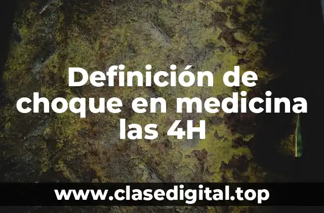 Definición de choque en medicina las 4H